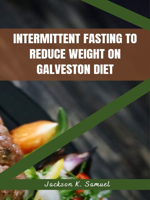 Title details for Intermittent Fasting to Reduce Weight On Galveston Diet by Jackson Kingsley Samuel - Wait list
